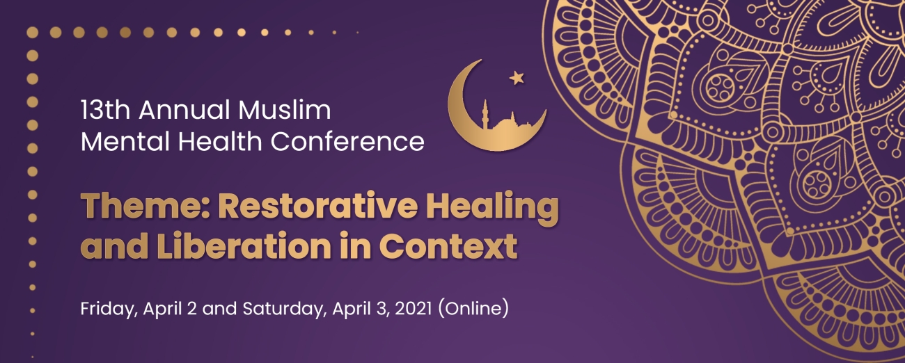 13th Annual Muslim Mental Health Conference (2021) Muslim Mental