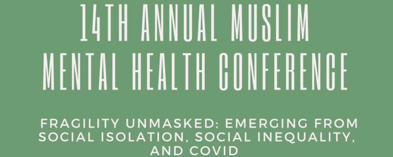 14th Annual Muslim Mental Health Conference (2022) Muslim Mental